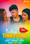 Fantasy Threesome (2023) MojFlix Short Film Watch Online
