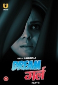Dream Girl (2023) S01 Part 2 Ullu Web Series Watch Online