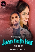 Jaan Bujh Kar (2023) Voovi S02 Part 3 Web Series Watch Online
