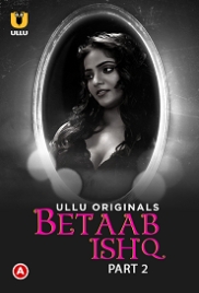 Betaab Ishq (2023) S01 Part 2 Ullu Web Series Watch Online (2024)