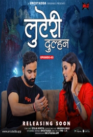 Luteri Dulhan (2023) UncutAdda S01E03 Web Series Watch Online (2024)