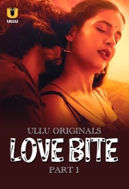 Love Bite Part 1 2024 Ullu S01 Web Series Download (2024)