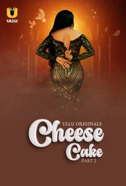 Cheese Cake Part 2 2024 S01 Ullu Web Series Download (2024)
