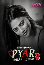 Pyaar Idhar Udhar 2024 Moovi S01E01 Web Series Download (2024)