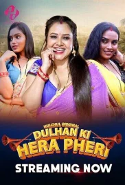 Dulhan Ki Hera Pheri 2024 Hulchul S01E01T03 Web Series Download (2024)