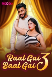 Raat Gai Baat Gai 2025 MoodX S01E03 Web Series Download (2025)
