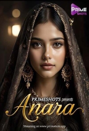Anara (2025) PrimeShots S01E01 Web Series (2025)