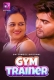 Gym Trainer 2024 Battameez S01E01T02 Web Series Download